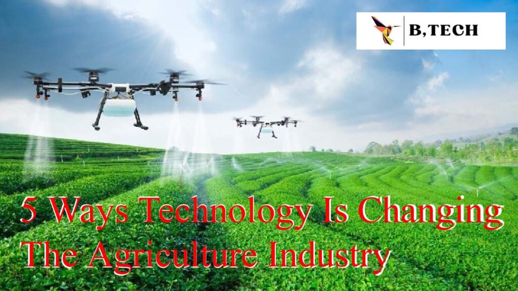 Technology Is Changing The Agriculture Industry